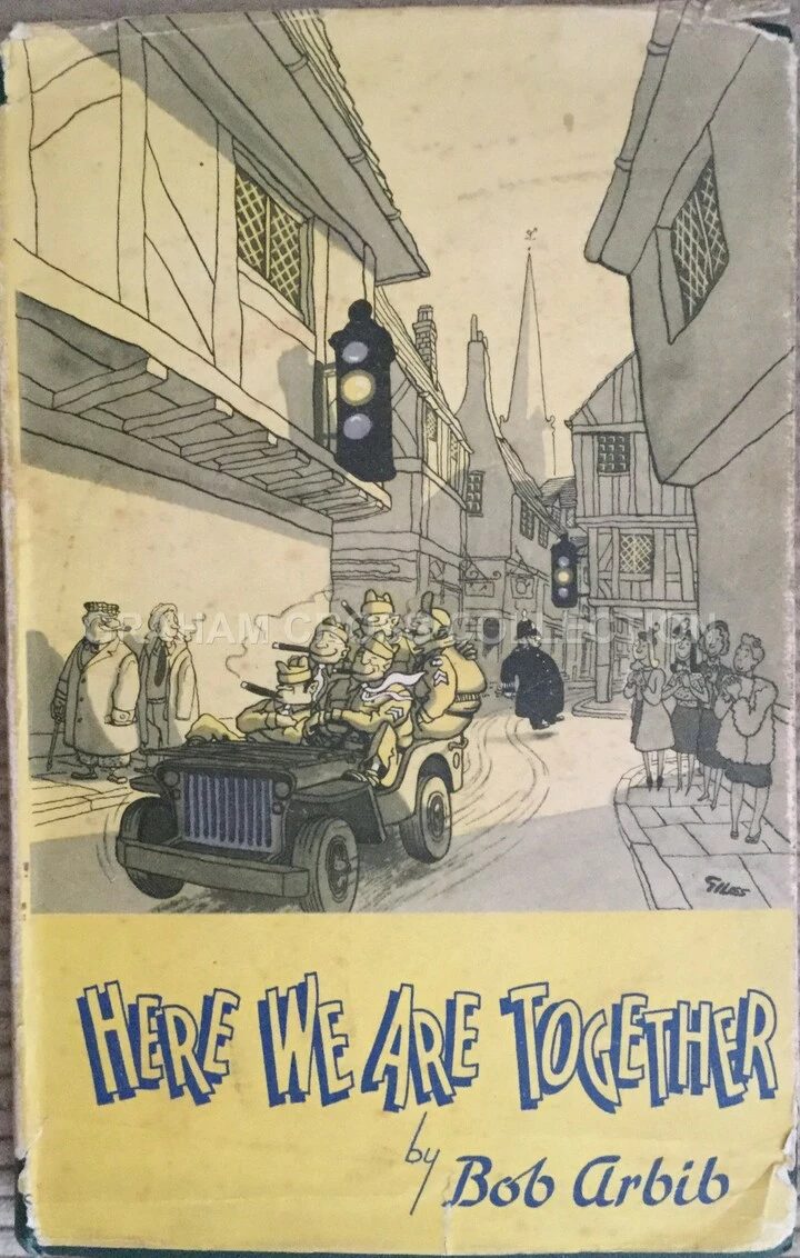 A first edition of Bob Arbib’s Here We Are Together with a cover illustration by Giles published by Longmans in 1946.